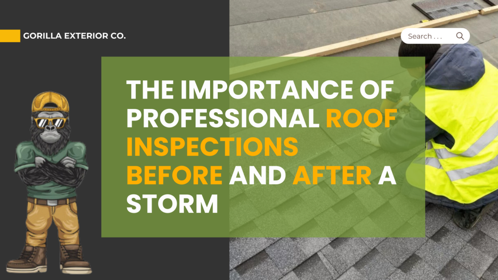 The Importance of Professional Roof Inspections Before and After a Storm