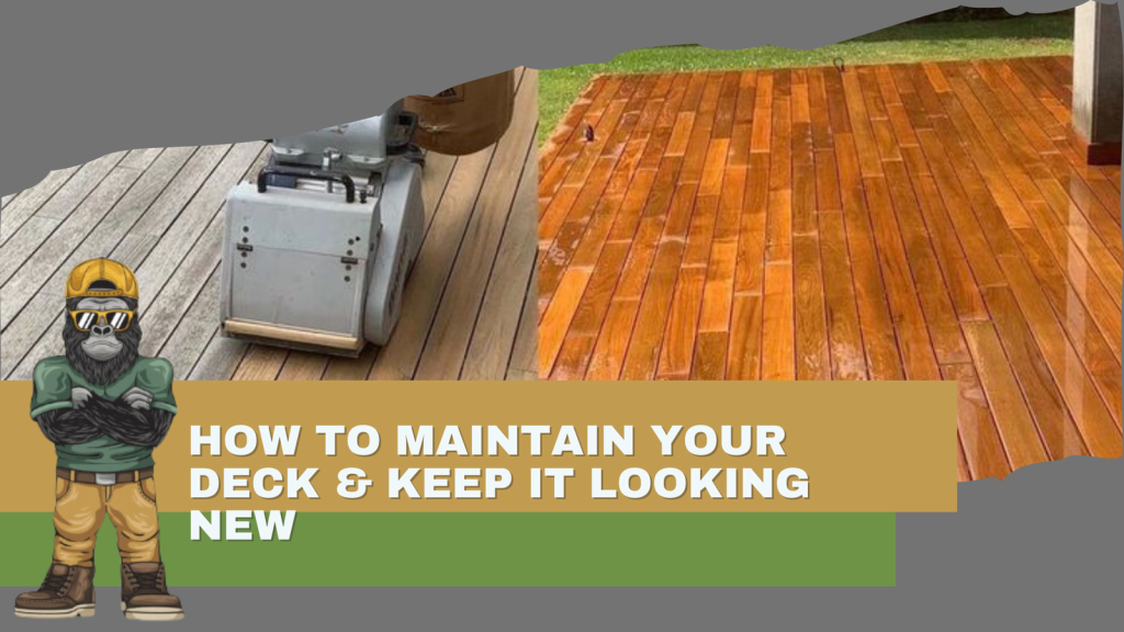 How to Maintain Your Deck & Keep It Looking New